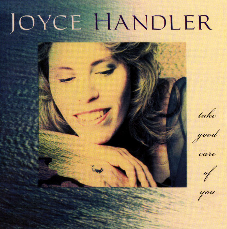 Joyce Handler, Take Good Care of You